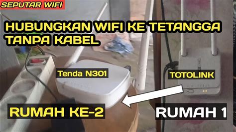 Nembak Wifi Tetangga Tanpa Kabel Dari Router Totolink Ke Router Tenda