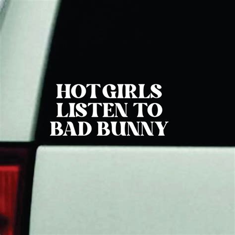 Hot Girls Listen To Bad Bunny Car Decal Art Sticker Vinyl Decor Girls