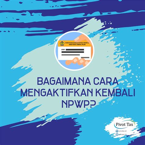 Bagaimana Cara Mengaktifkan Kembali Npwp Yang Non Efektif Pivot Tax