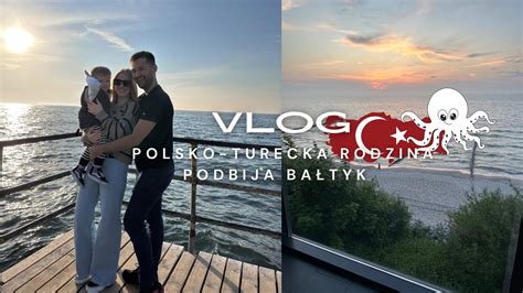 Vlog M Turek Pierwszy Raz Nad Polskim Morzem Asia Indemir Youtube