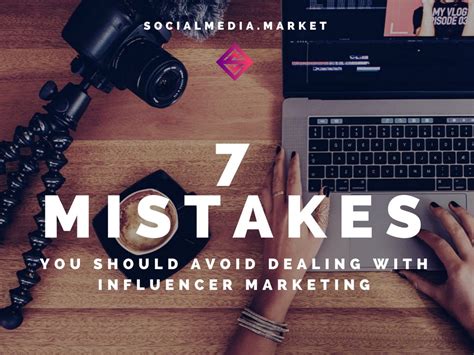 7 Mistakes You Should Avoid Dealing With Influencer Marketing By Socialmediamarket