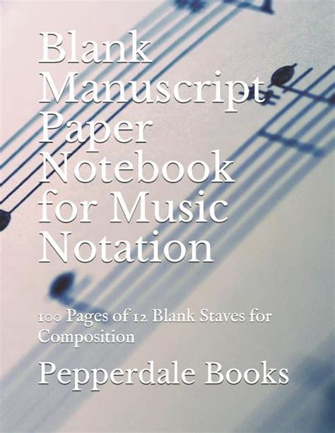 Blank Manuscript Paper Notebook For Music Notation 100 Pages Of 12