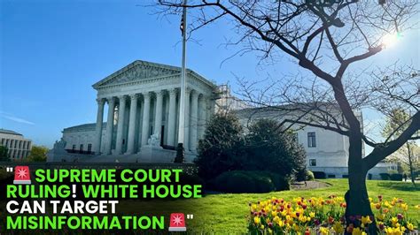 Supreme Court Greenlights White House Push To Remove Misinformation