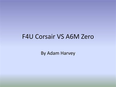 F4U Corsair vs A6M Zero | PPT