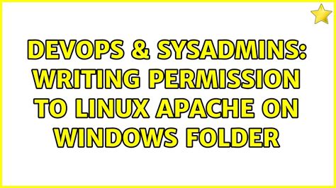 DevOps SysAdmins Writing Permission To Linux Apache On Windows