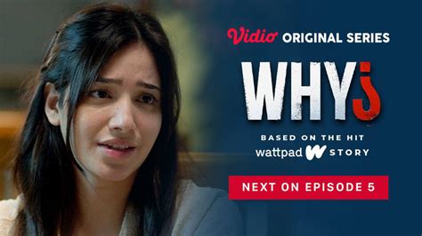 Gratis Why Why Vidio Original Series Next On Episode