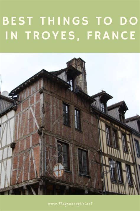 Best Things To Do In Troyes France Troyes France Life Abroad