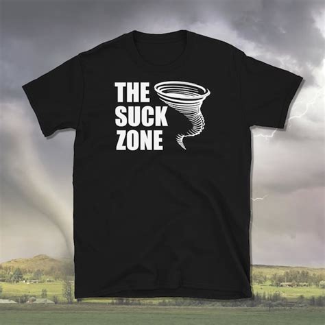 The Suck Zone Tornado T Tornado Shirt Storm Chaser Etsy