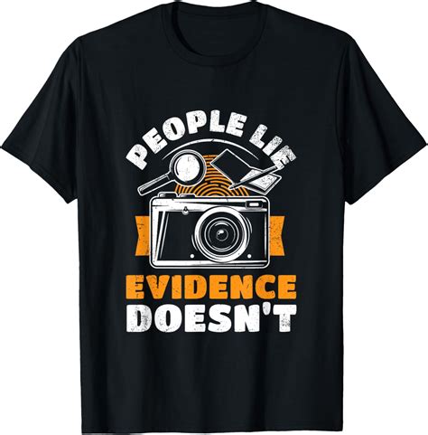 People Lie Evidence Doesn't for all crime solver T-Shirt - Walmart.com