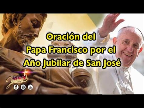 Oraci N Propuesta Por El Papa Francisco Por El A O Jubilar De San Jos