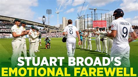 Stuart Broad S Emotional Farewell Stuartbroad Ashes Sportscentral