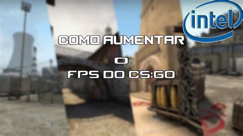 Como Rodar Cs Go Em Pc Fraco Como Aumentar O Fps Do Cs Go