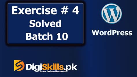 Digiskills WordPress Exercise 4 Batch 10 Solution WordPress Exercise