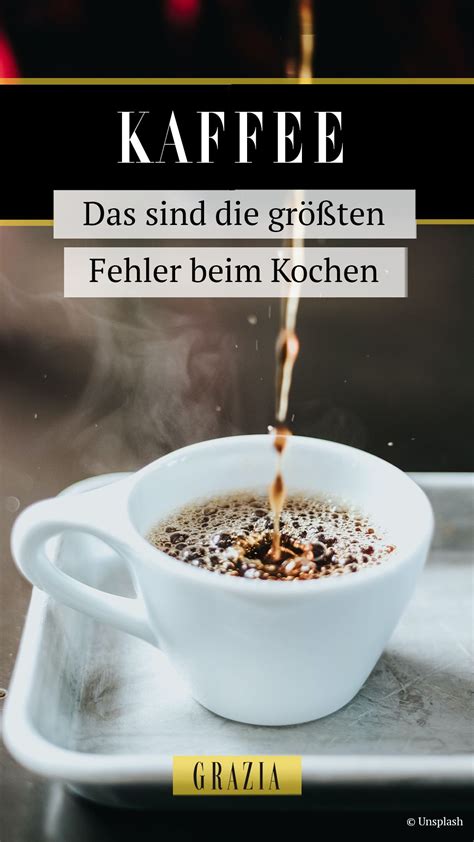 Das Ist Der Gr Te Fehler Beim Kaffeekochen Kaffee Kochen Kaffee Kochen