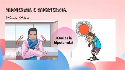 Hipotermia E Hipertermia By Aldana Romero C On Prezi