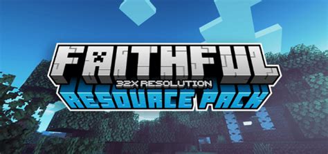 Faithful 32x – Minecraft Texture Pack