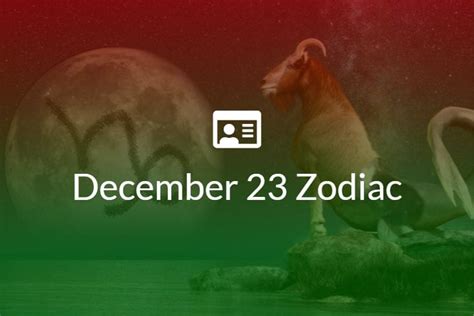 December 23 Zodiac Sign Full Horoscope And Personality