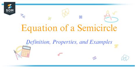 Equation of a Semicircle - Definition, Properties, and Examples