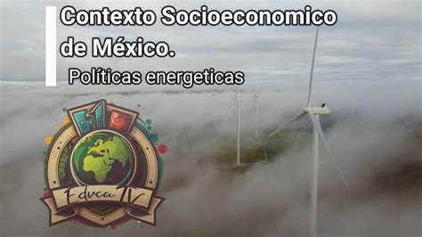 Política Energética De México 2023 Energía Renovable Y Eficiencia