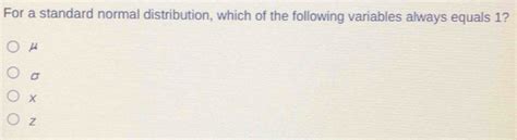 Solved For A Standard Normal Distribution Which Of The Following