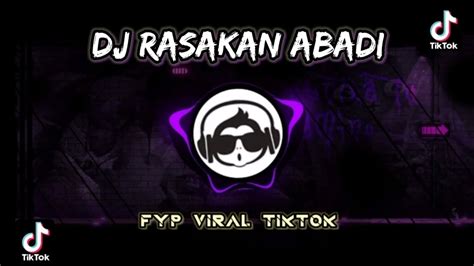 Dj Rasakan Abadi Hanya Ingin Kau Tahu Jedag Jedug Fyp Viral Tiktok