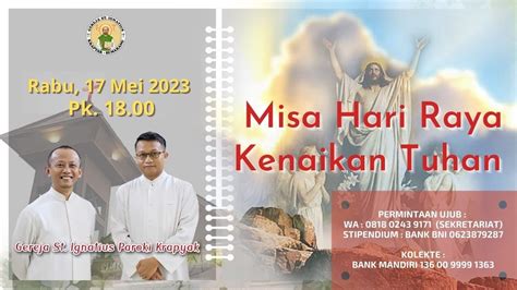 Misa Hari Raya Kenaikan Tuhan Yesus Rabu 17 Mei 2023 Pk 18 00 YouTube