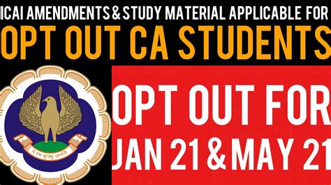 Icai Amendments Study Material Applicable For Opt Out Ca Students