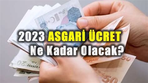 2023 Asgari Ücret Ne Kadar Olacak Gündem