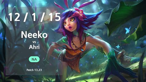 Neeko Mid Vs Ahri NA Challenger Patch 13 23 YouTube