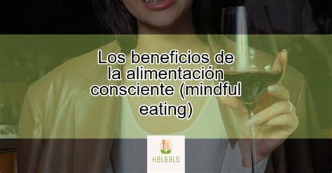 Los Beneficios De La Alimentación Consciente Mindful Eating Actualizado Septiembre 2024