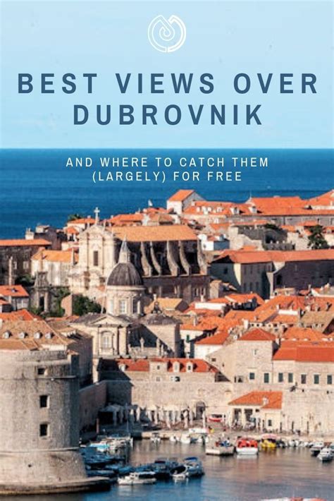 The Best Views Over Dubrovnik And Where To Catch Them Largely For