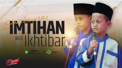 Haflatul Imtihan Wal Ikhtibar Pondok Pesantren An Nur Fuadi Yang Ke