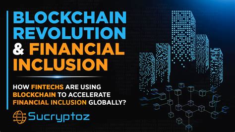 Blockchain Revolution And Financial Inclusion Sucryptoz