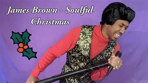 James Brown Soulful Christmas Tribute Youtube