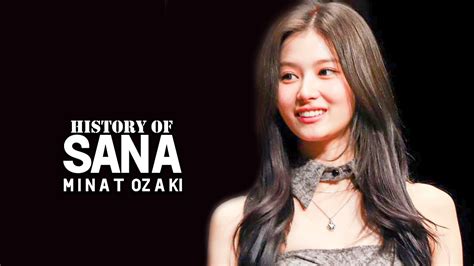 History Of Sana Minatozaki Youtube