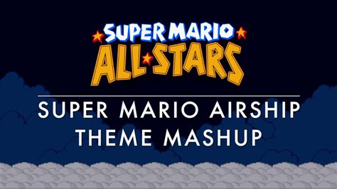 Super Mario Airship Theme Mashup SMAS SMG NSMBWii YouTube