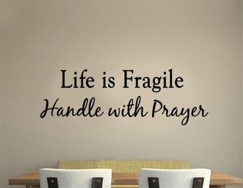 Life Is Fragile Handle With Prayer Vinyl Wall Art