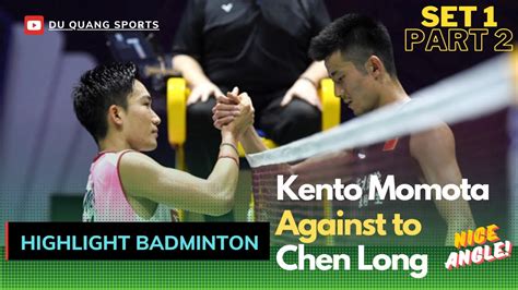 Kento Momota Vs Chen Long Victor China Open 2019 MS SF Nice Angle