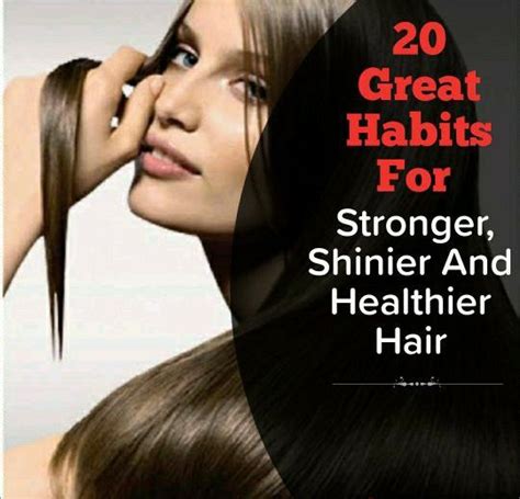 20 Great Habits For Stronger Shinier And Healthier Hair Healthy Hair