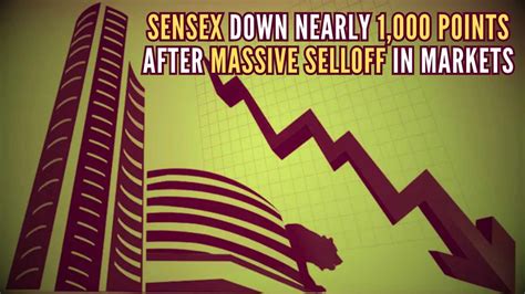 After Massive Selloff In Markets Sensex Down Nearly 1000 Points