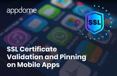 SSL Certificate Validation and Pinning on Mobile Apps | Easy on Appdome