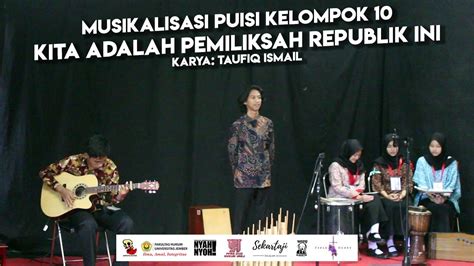 MUSIKALISASI PUISI KELOMPOK 10 KITA ADALAH PEMILIK SAH REPUBLIK INI