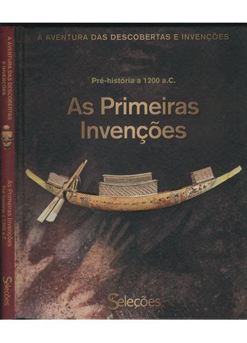 Sebo do Messias Livro As Primeiras Invenções Pré História a 1200 a C