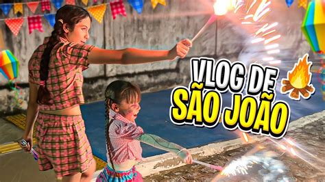 Vlog Do Dia De S O Jo O Sarah De Ara Jo E Eloah Dia A Dia