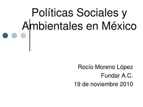 Ppt Pol Ticas Sociales Y Ambientales En M Xico Powerpoint