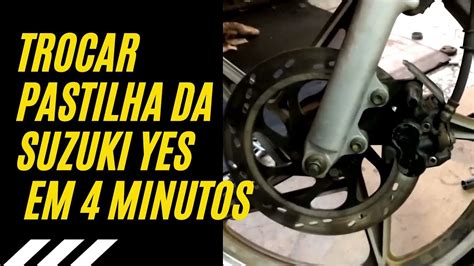 Como Trocar Pastilha De Freio Da Moto Suzuki Yes Em Minutos