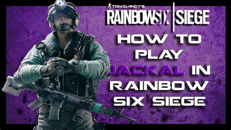 Rainbow Six Siege Jackal Guide YouTube