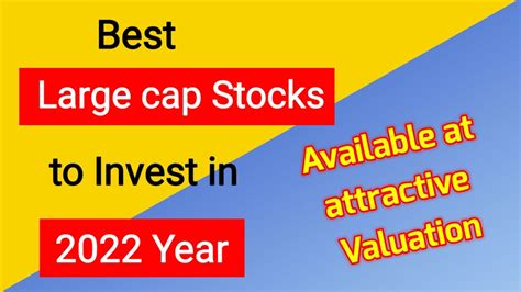 Best Large Cap Stocks To Invest In 2022 Year Best Stocks For 2022