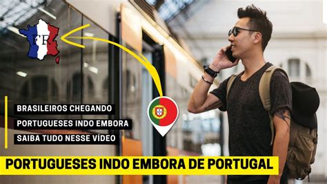 POR QUE OS PORTUGUESES ESTÃO INDO EMBORA DE PORTUGAL E OS BRASILEIROS