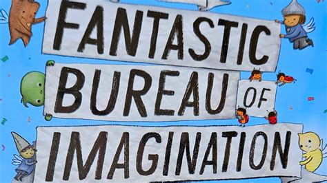 The FANTASTIC BUREAU OF IMAGINATION YouTube